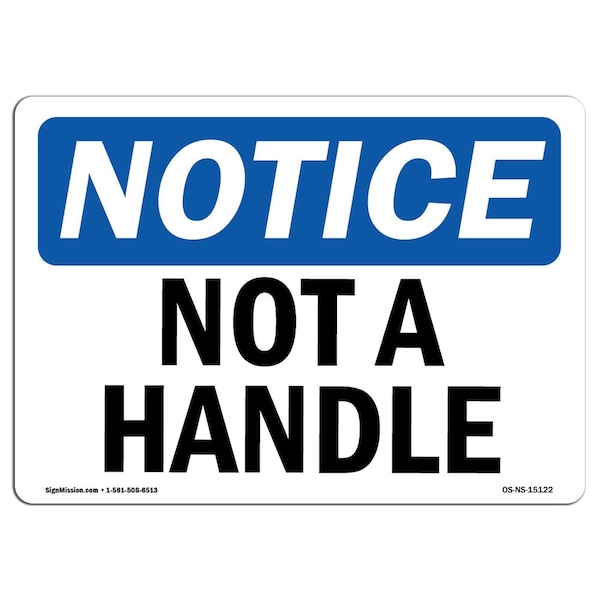Safety Sign, OSHA Notice, 18" Height, Rigid Plastic, Not A Handle Sign, Landscape, 1824-L-15122